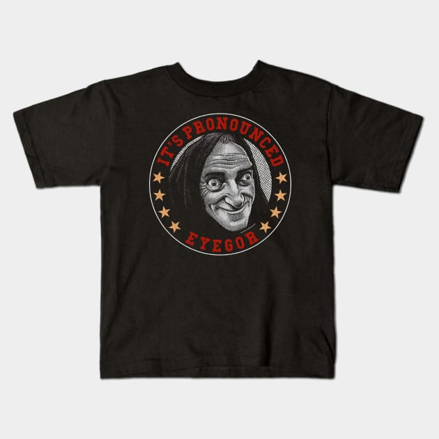 Eyegor, Young Frankenstein, Mel Brooks Kids T-Shirt by PeligroGraphics